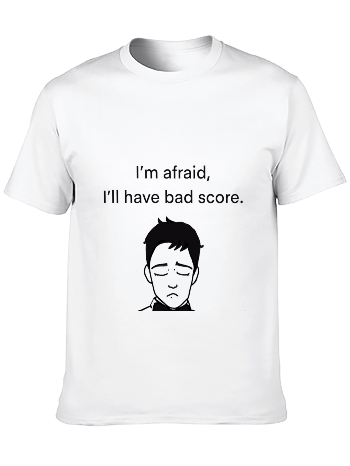 Anxiety T-Shirt - Im Afraid Design