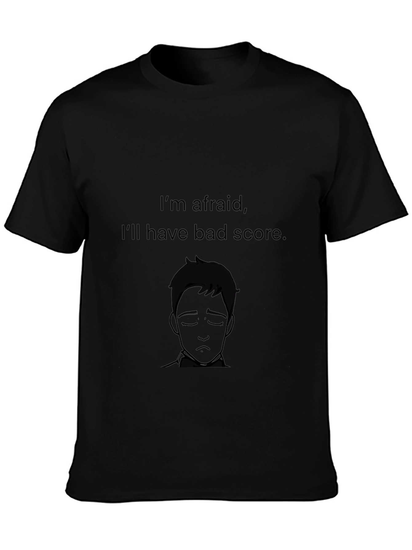 Anxiety T-Shirt - Im Afraid Design
