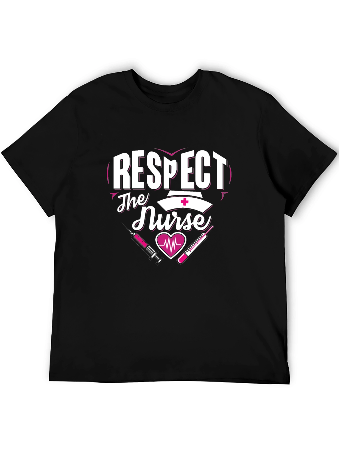 Respect The Nurse T-Shirt - Healthcare Apparel