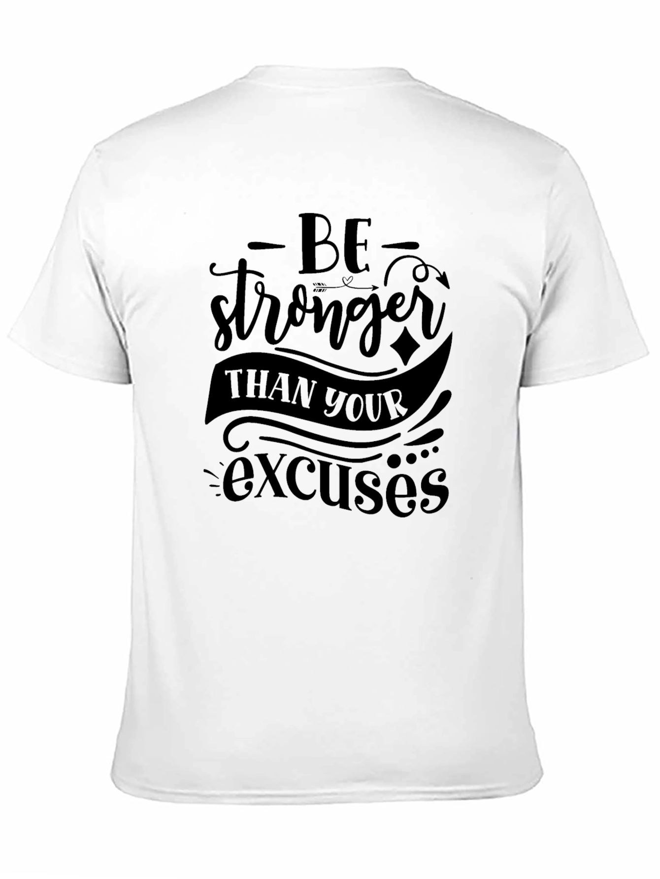 Motivational Be Stronger Graphic T-Shirt