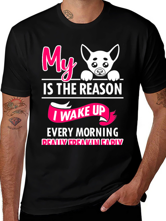 Dog Lover T-Shirt: My Dog is The Reason I Wake Up