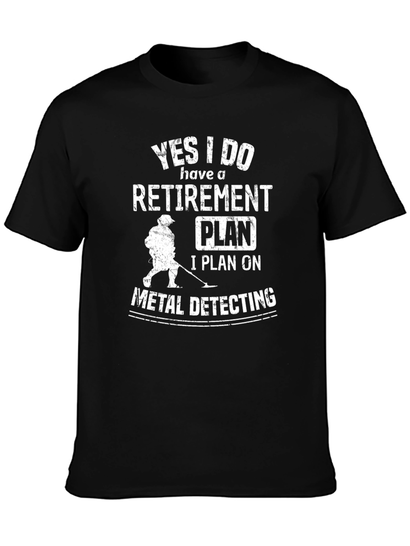 Retirement Plan Metal Detecting Graphic T-Shirt