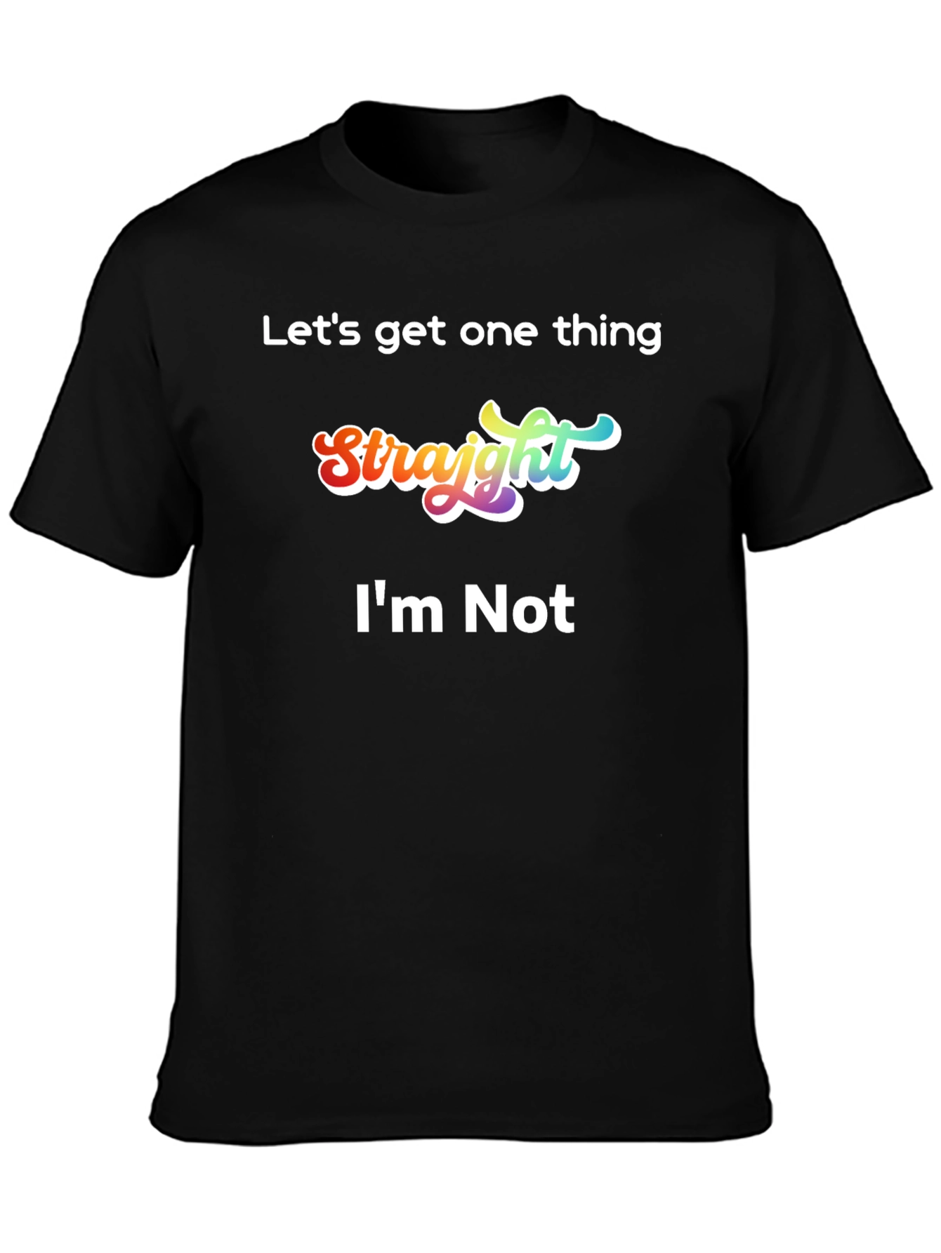 Funny Pride T-Shirt - Lets Get One Thing Straight