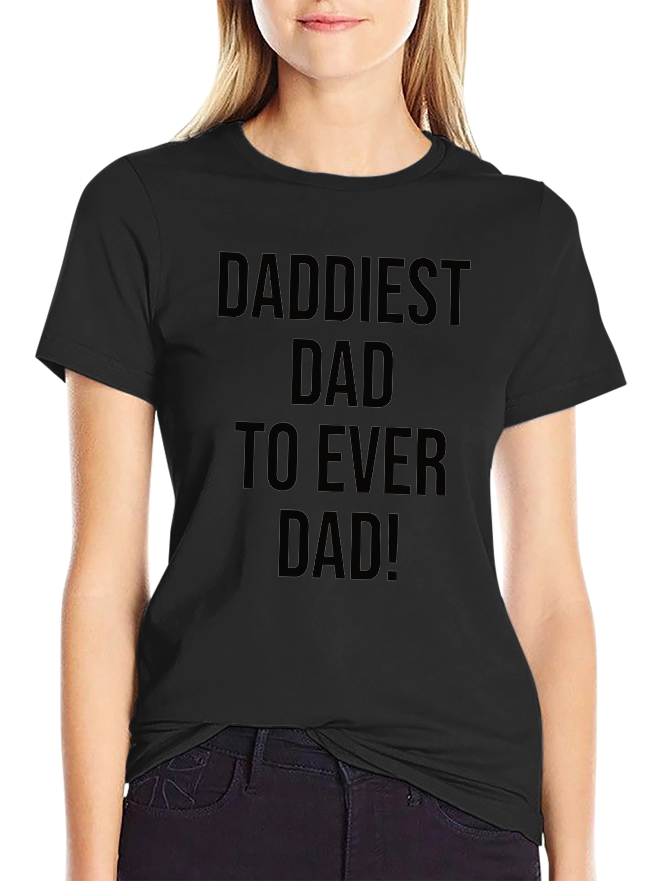 Daddiest Dad Ever Black T-Shirt