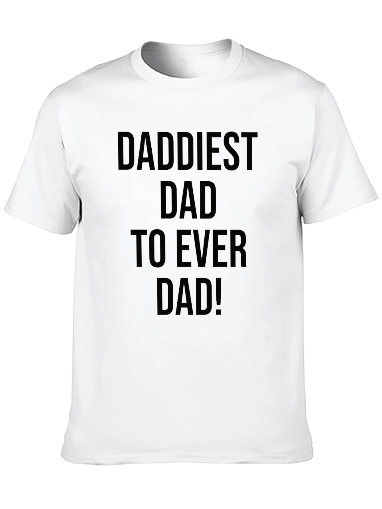 Daddiest Dad Ever Black T-Shirt