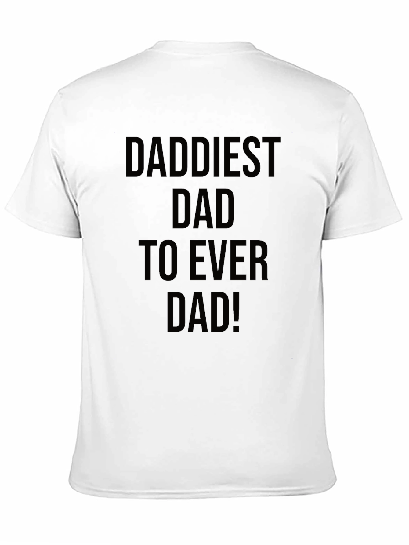 Daddiest Dad Ever Black T-Shirt