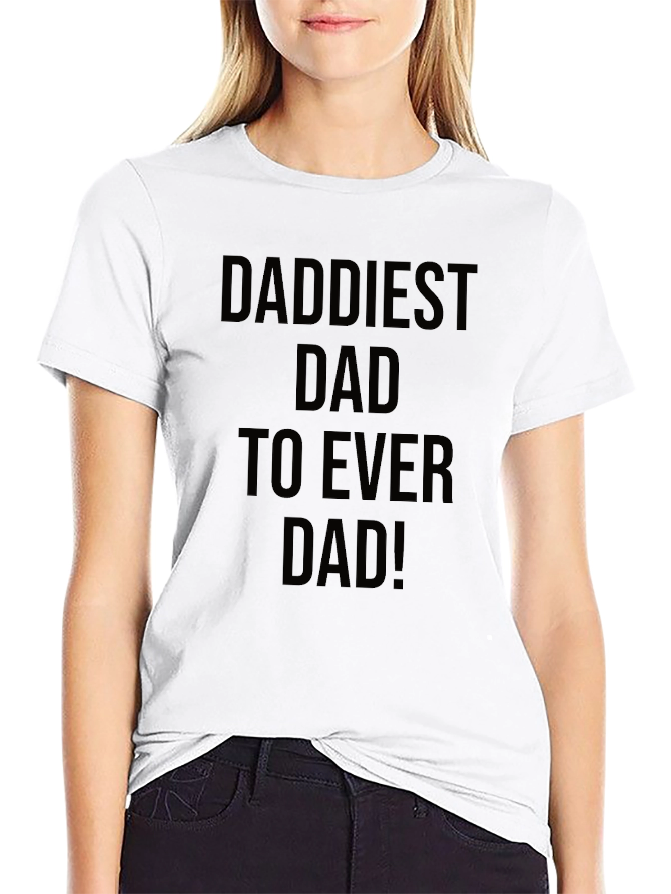 Daddiest Dad Ever Black T-Shirt