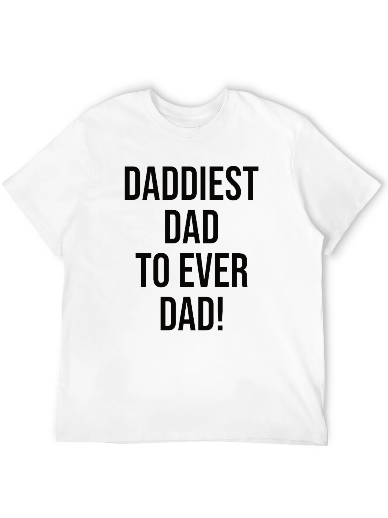 Daddiest Dad Ever Black T-Shirt