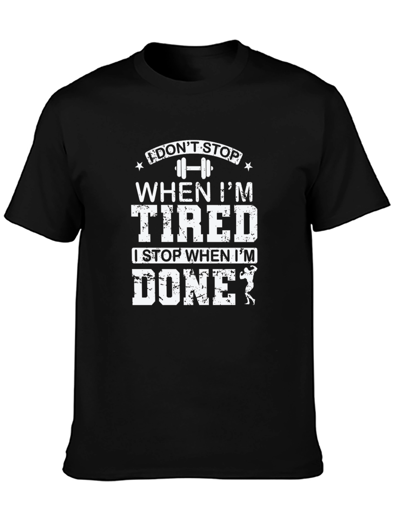 Dont Stop When Im Tired Fitness T-Shirt