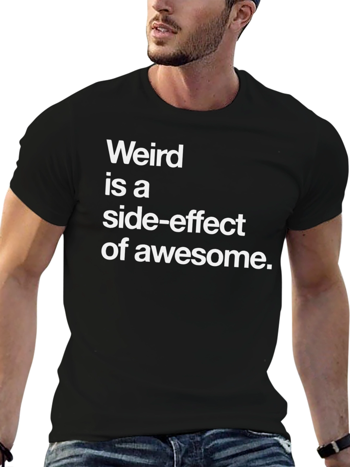 Weird is a Side-Effect of Awesome Tee