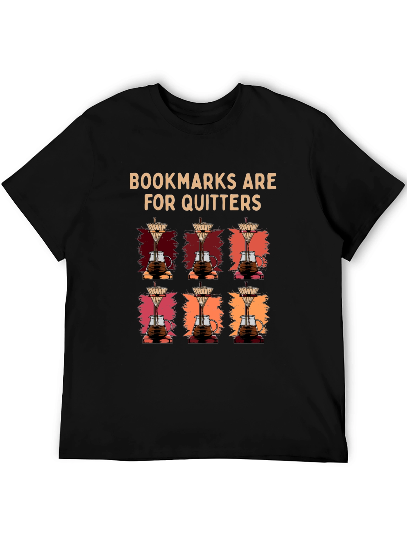 Bookmarks Are For Quitters Coffee T-Shirt