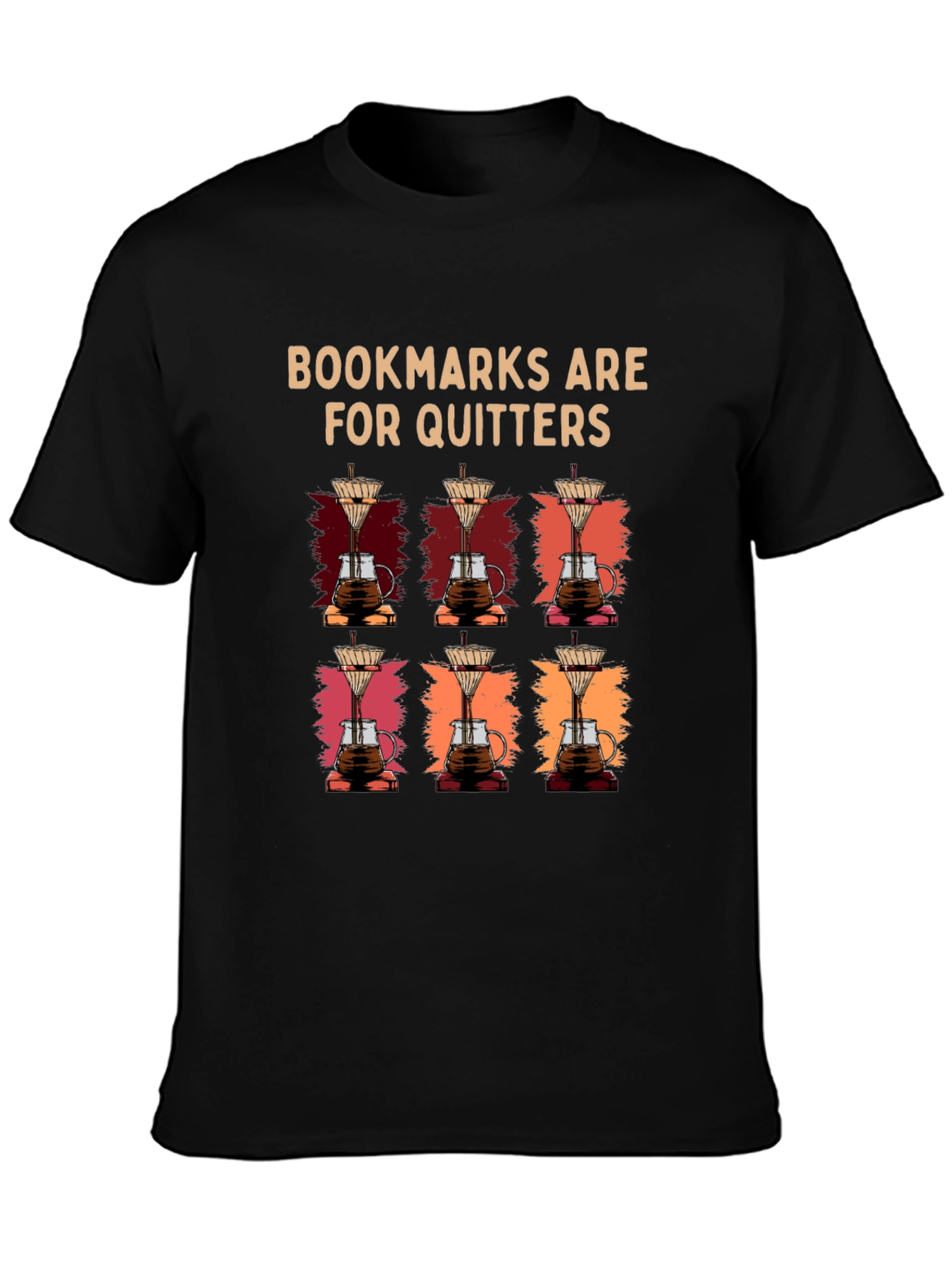 Bookmarks Are For Quitters Coffee T-Shirt