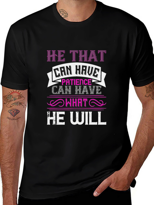 Patience T-Shirt - He That Can Have Design