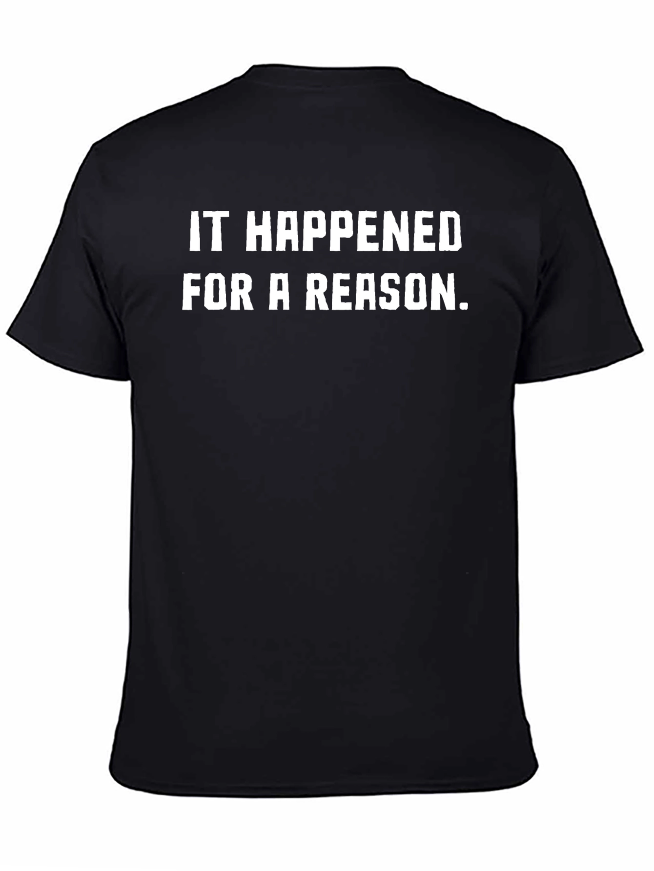 It Happened For A Reason Graphic Tee