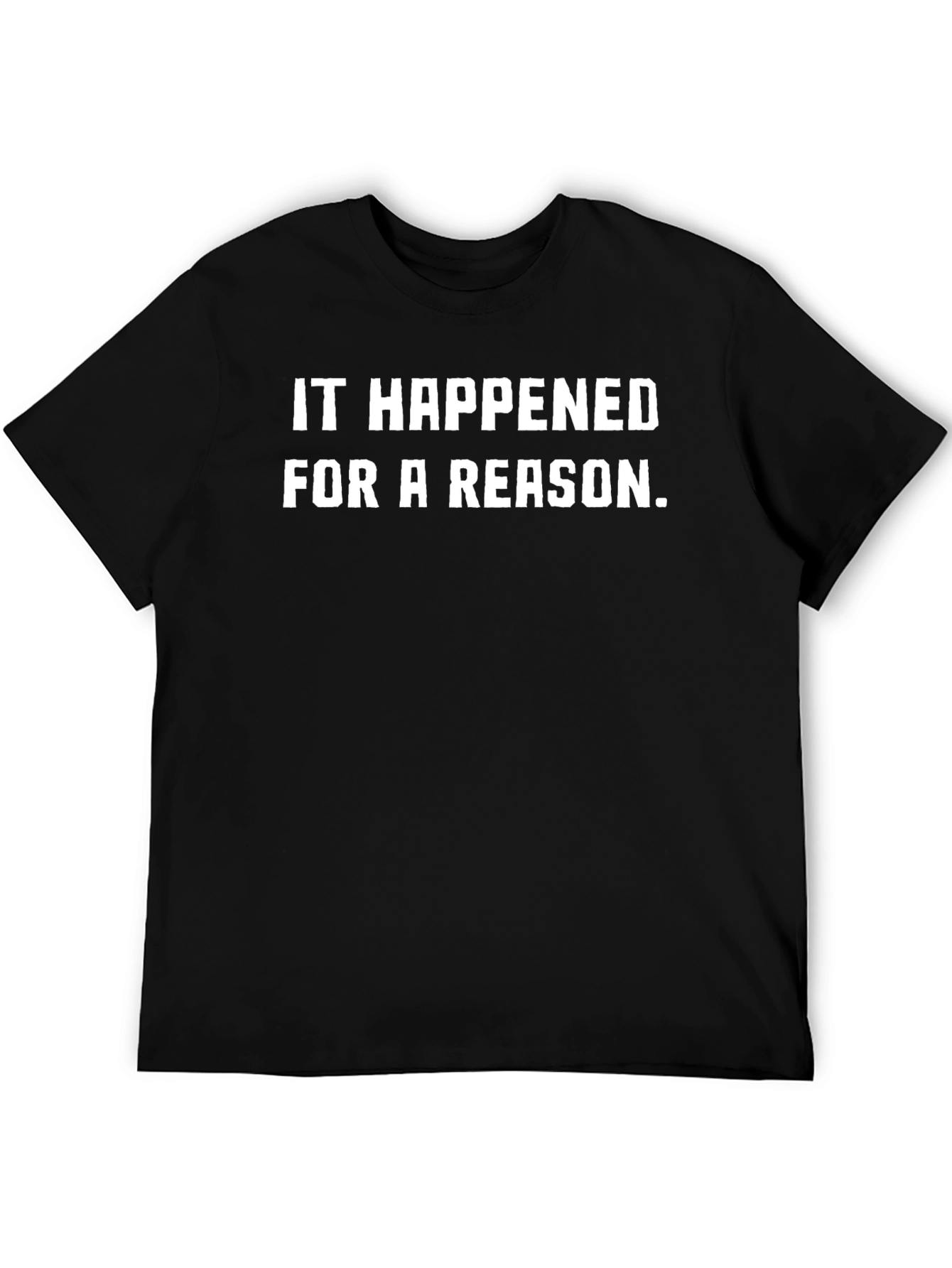 It Happened For A Reason Graphic Tee
