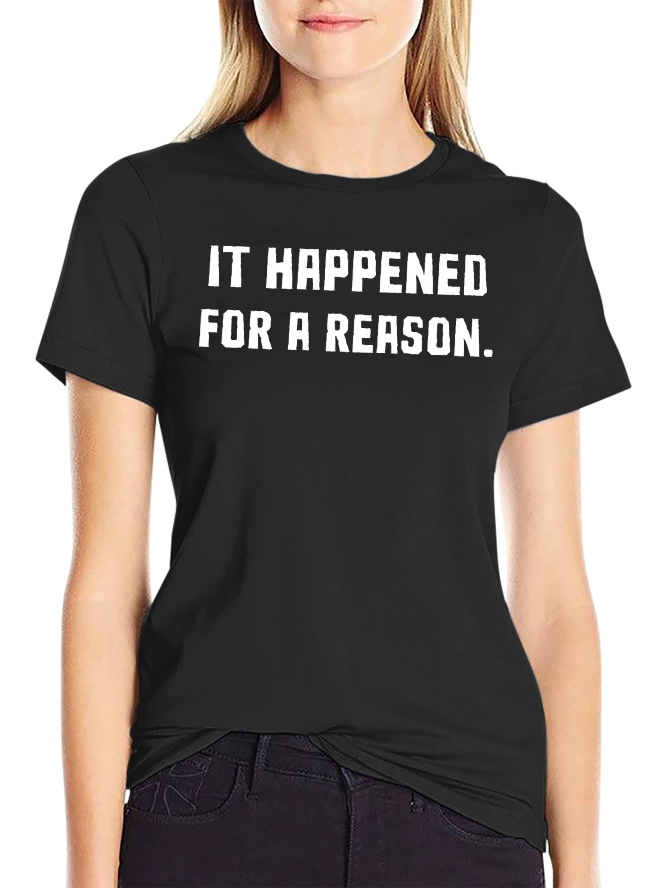 It Happened For A Reason Graphic Tee