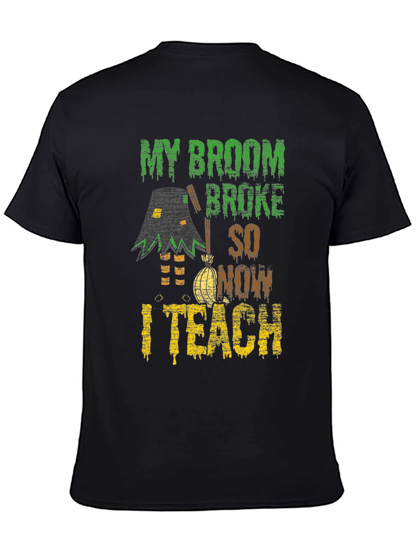 Funny Halloween Teacher T-Shirt - My Broom Broke