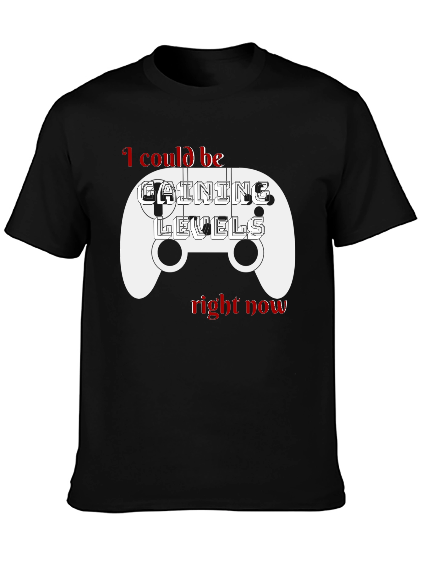Gamer T-Shirt - I Could Be Gaining Levels