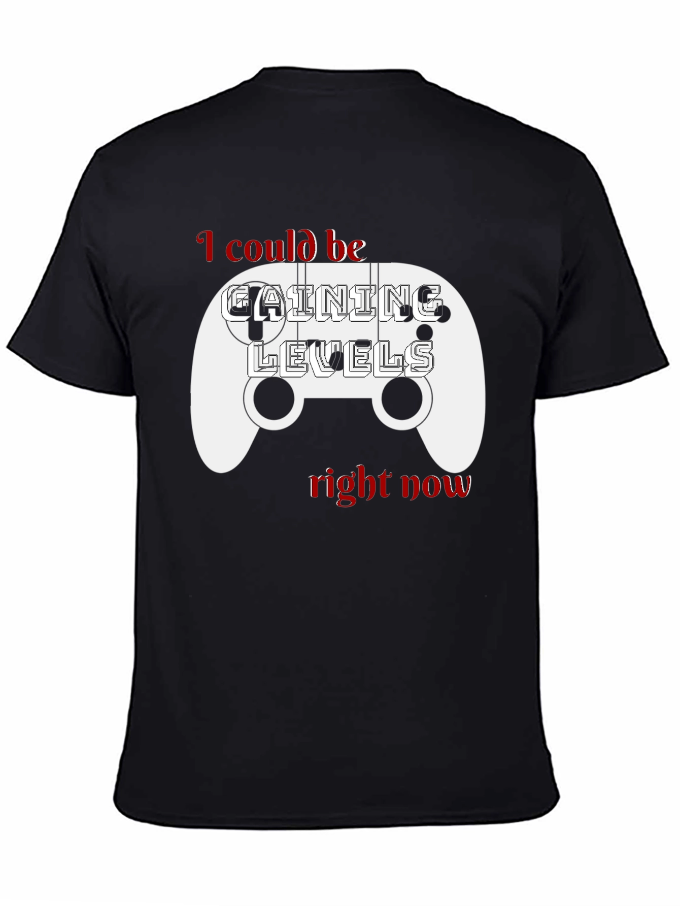 Gamer T-Shirt - I Could Be Gaining Levels