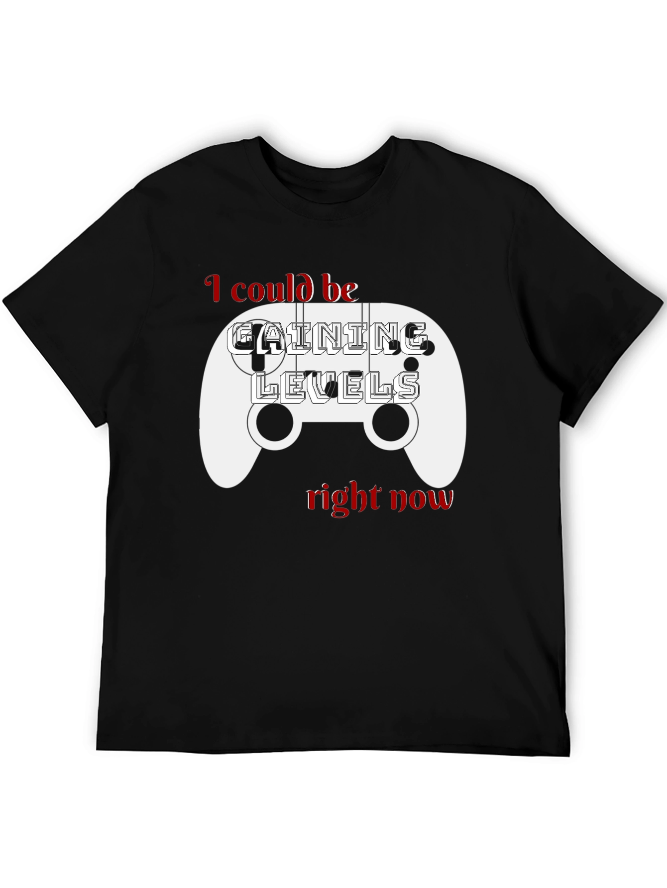 Gamer T-Shirt - I Could Be Gaining Levels