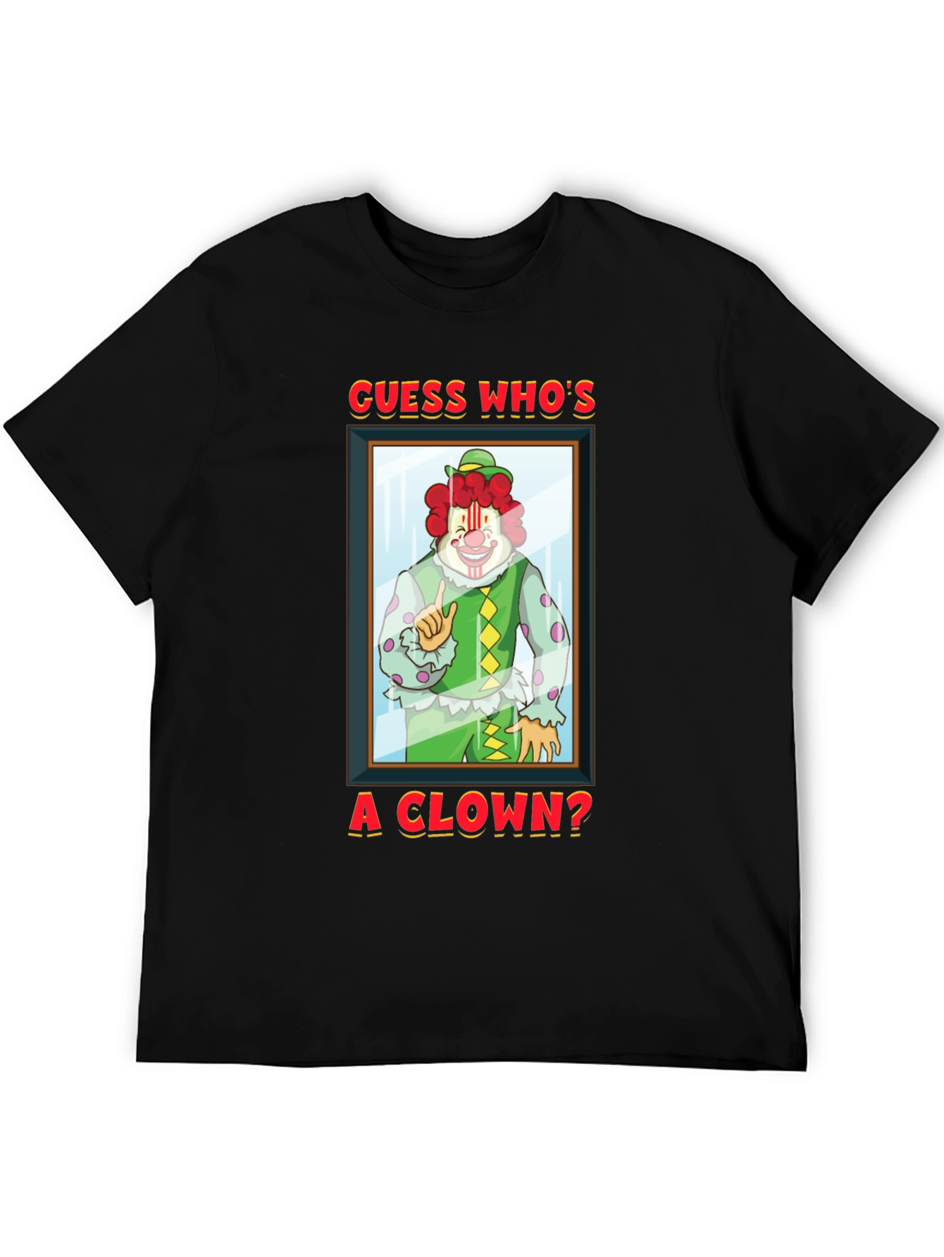 Guess Whos A Clown? Graphic T-Shirt