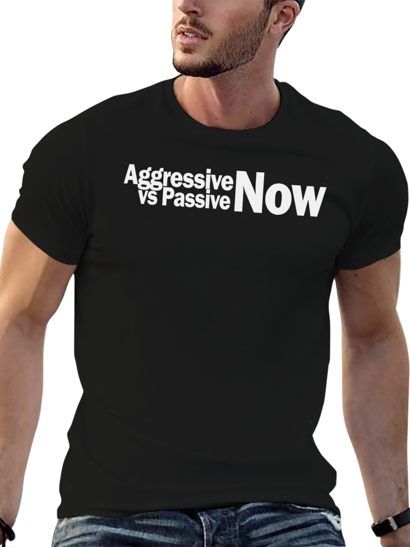 Aggressive vs Passive Now - Graphic Tee