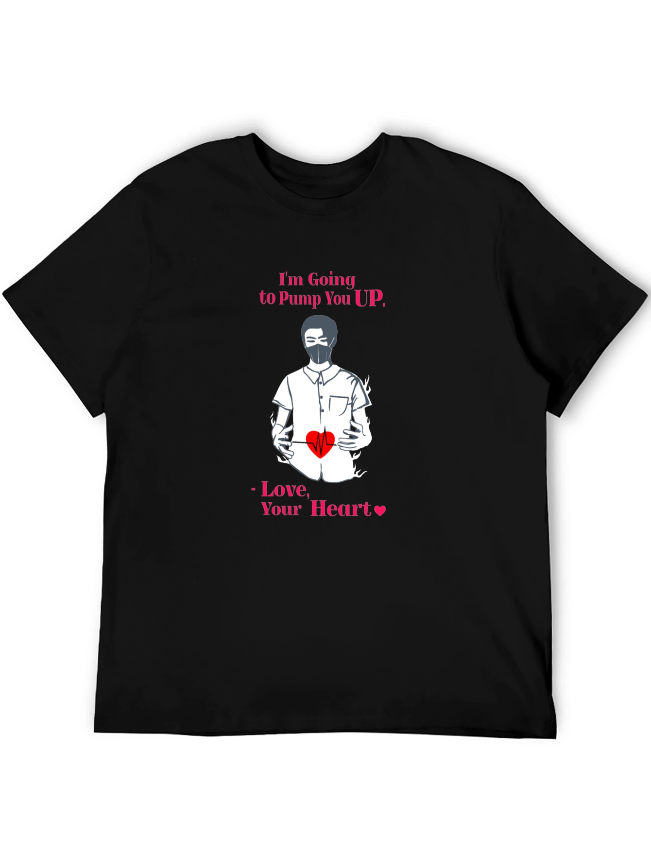 Im Going to Pump You Up Graphic Tee
