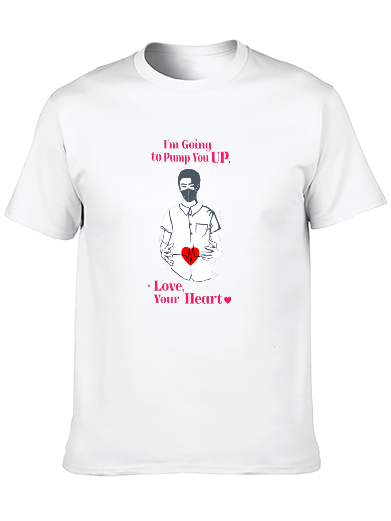 Im Going to Pump You Up Graphic Tee