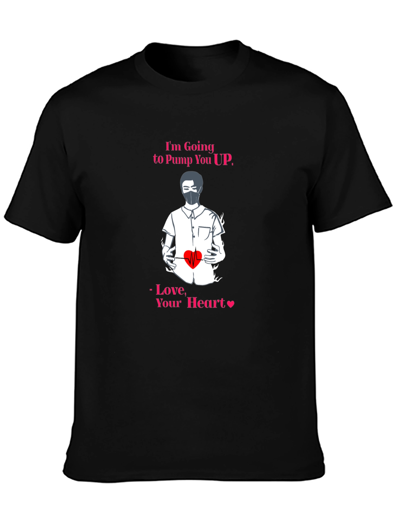 Im Going to Pump You Up Graphic Tee