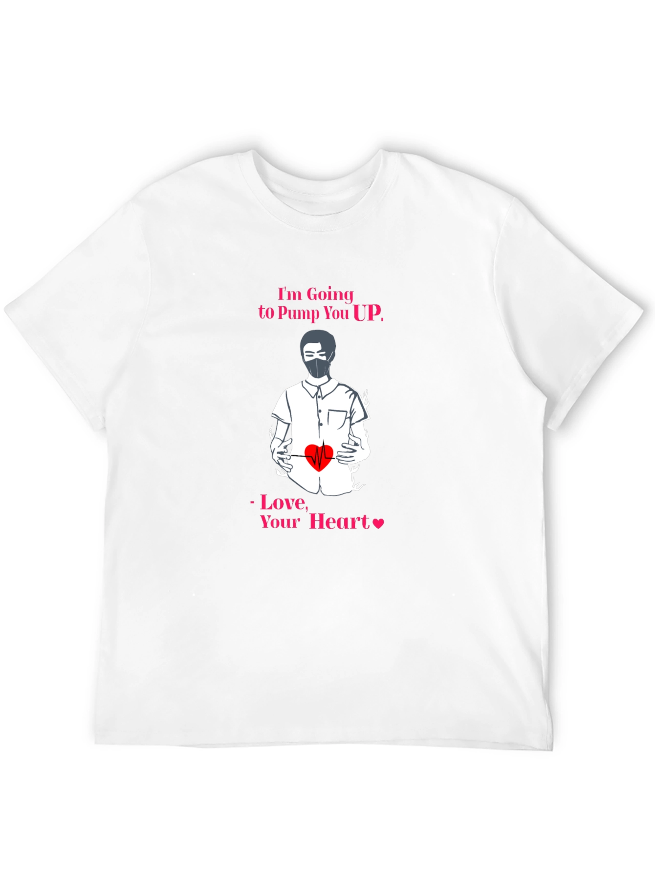 Im Going to Pump You Up Graphic Tee