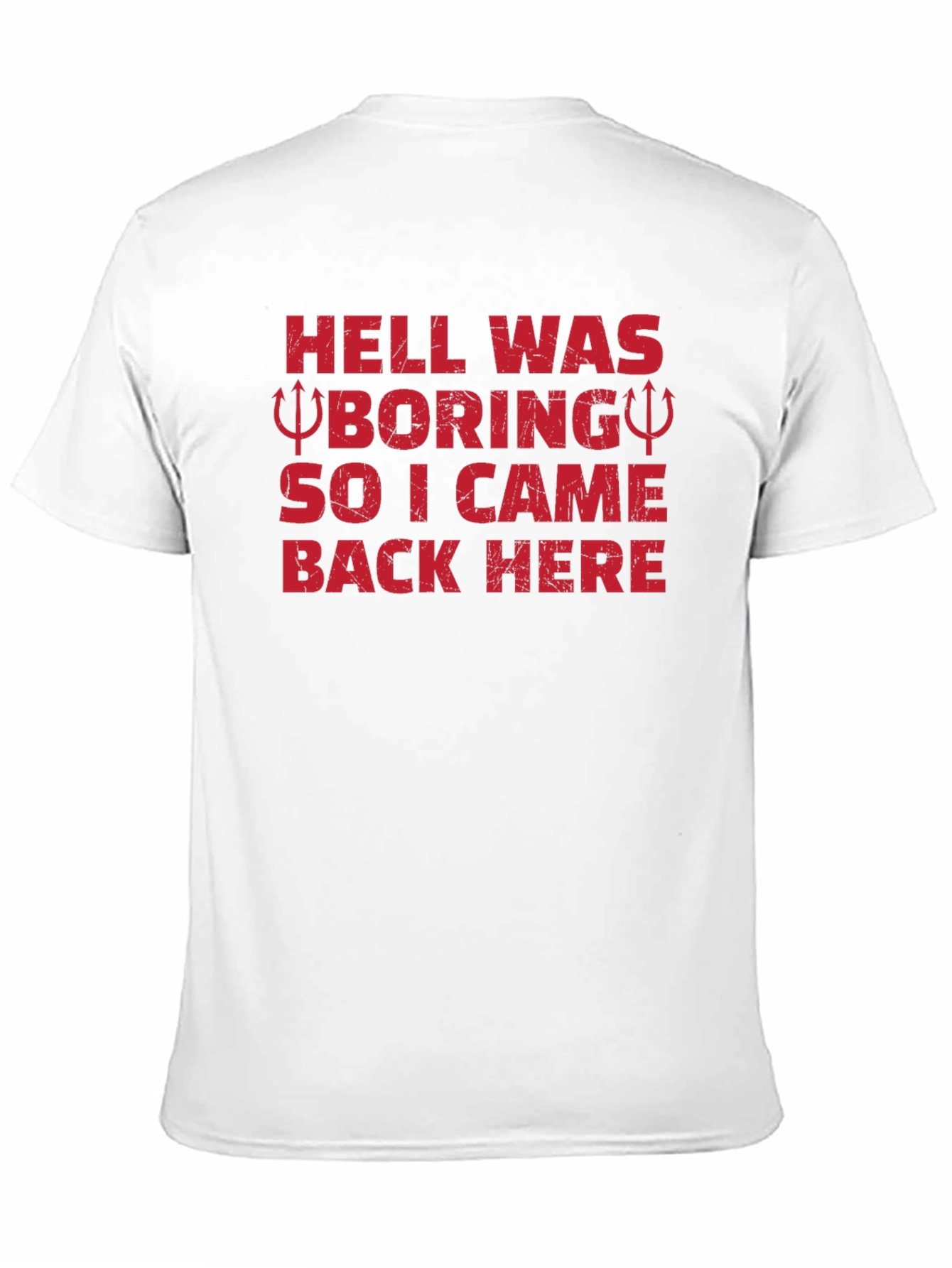 Hell Was Boring Funny Graphic T-Shirt