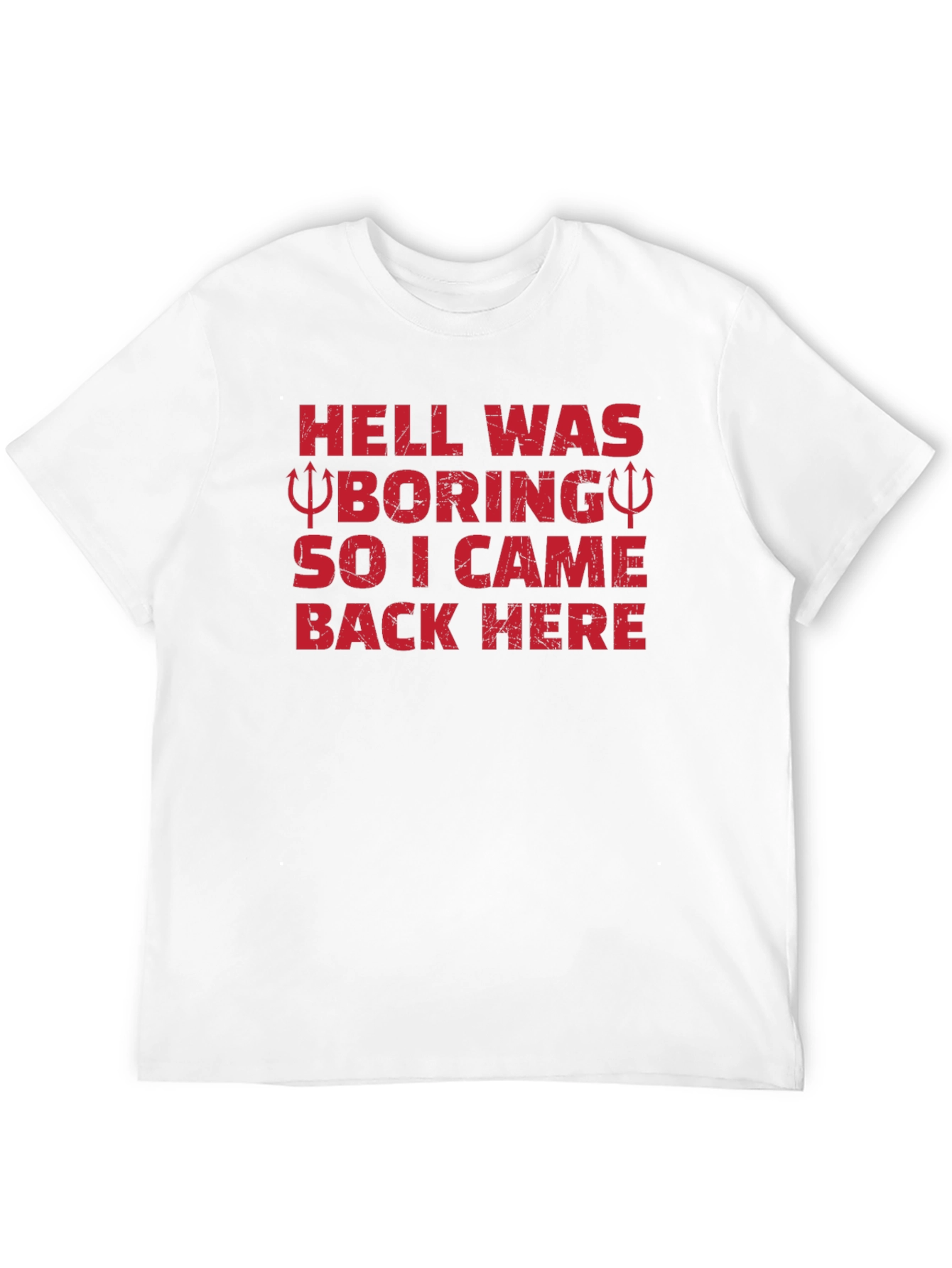 Hell Was Boring Funny Graphic T-Shirt
