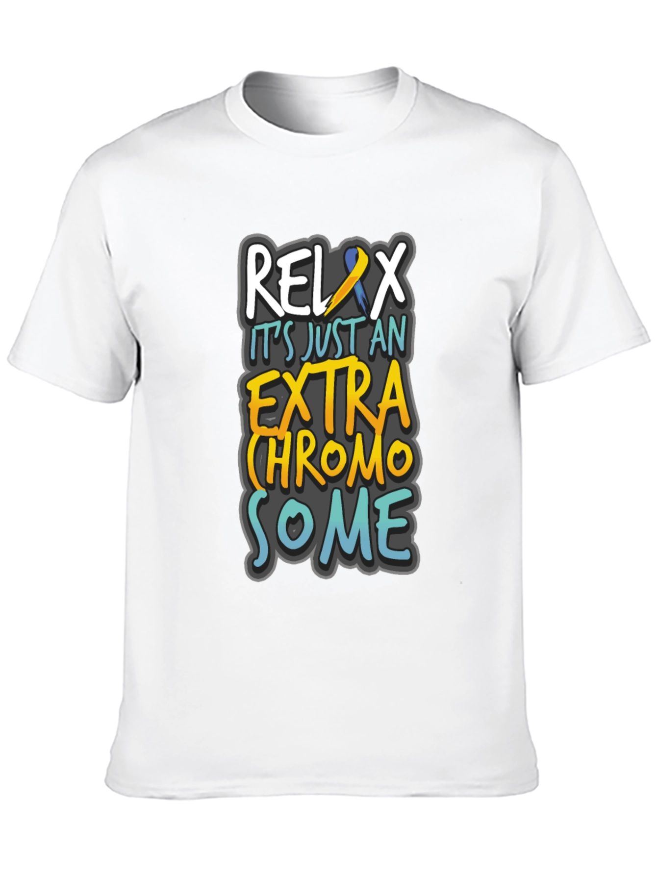 Relax Extra Chromosome Awareness T-Shirt