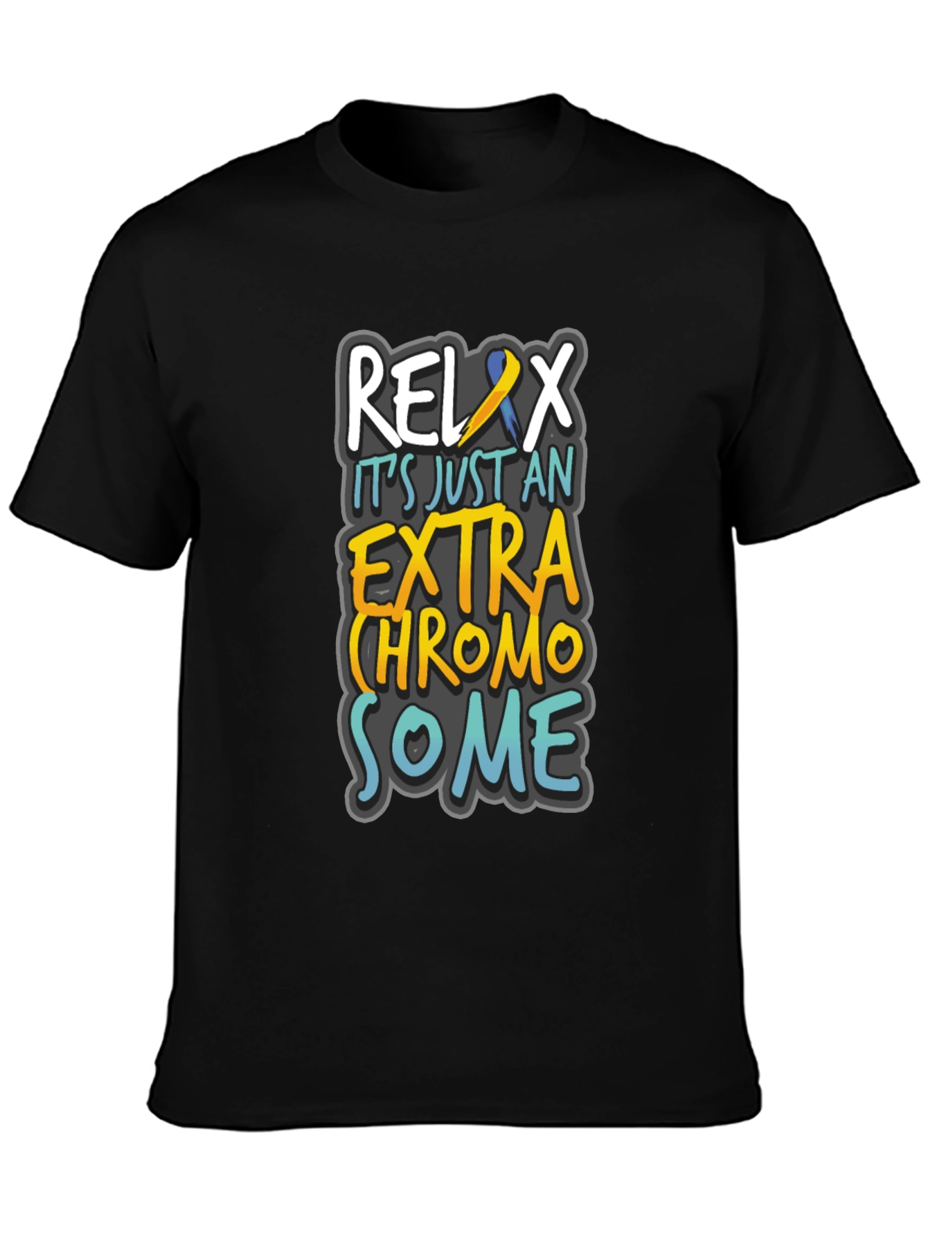 Relax Extra Chromosome Awareness T-Shirt