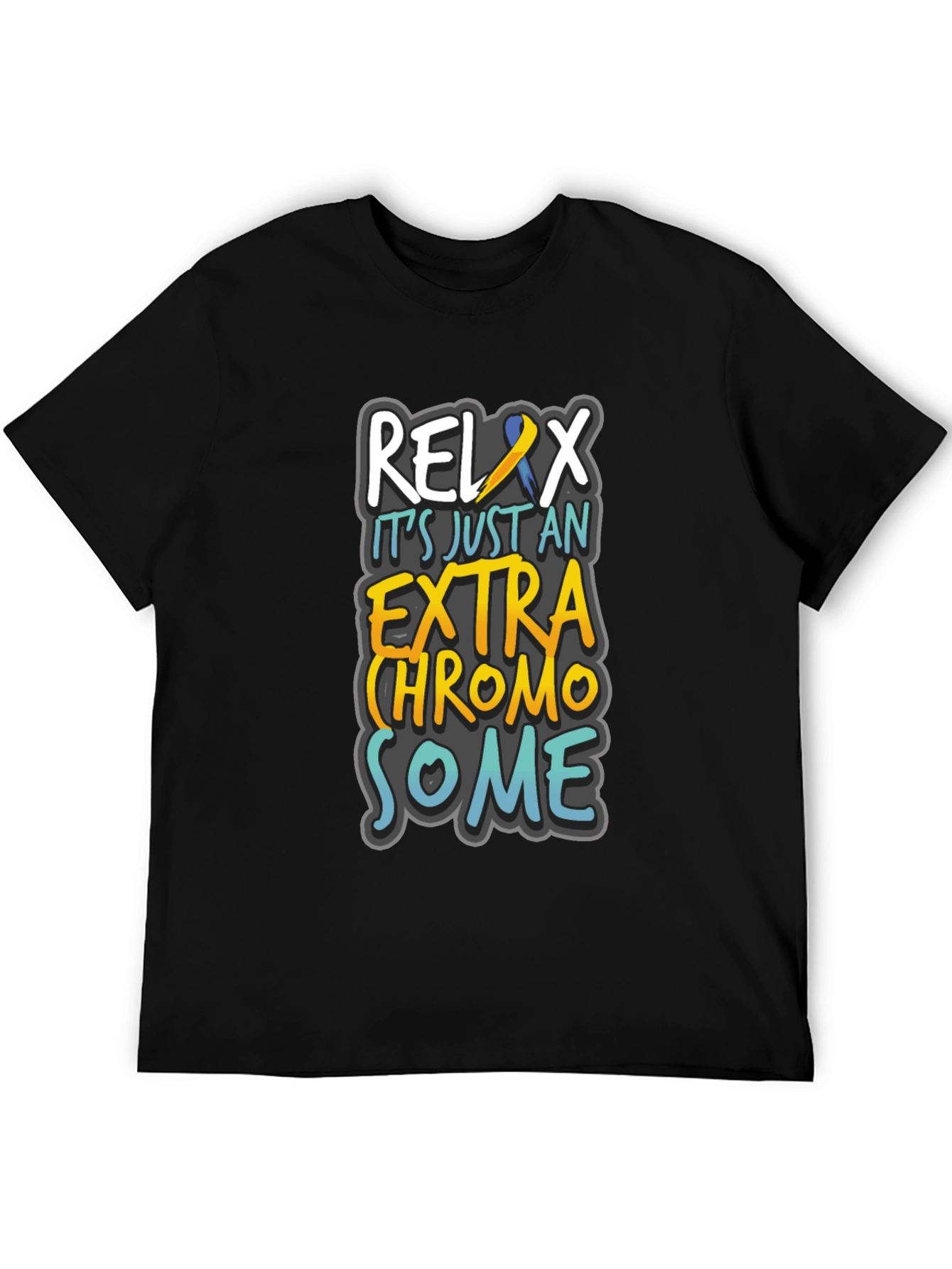 Relax Extra Chromosome Awareness T-Shirt