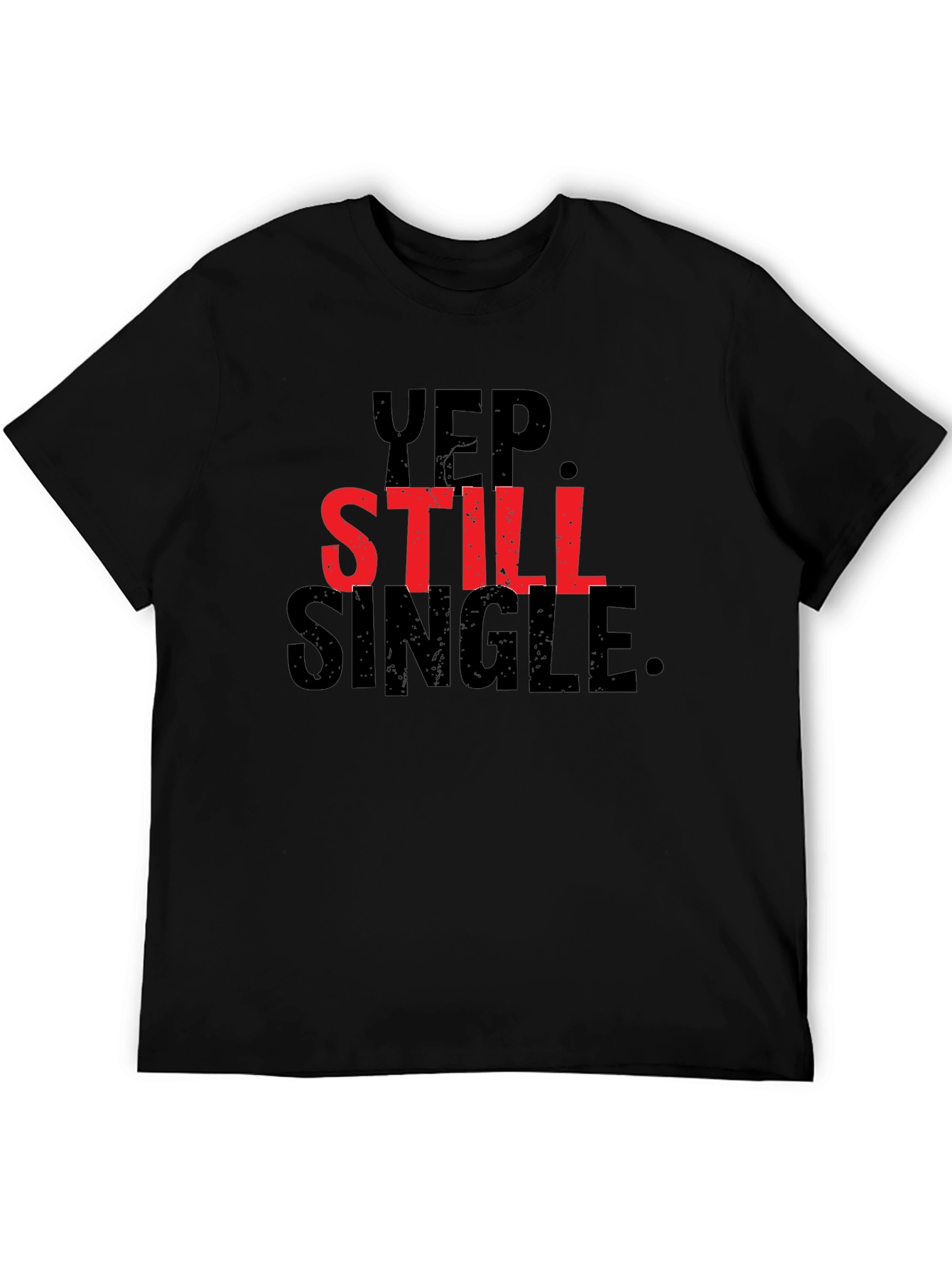 Yep Still Single Graphic Tee - Black