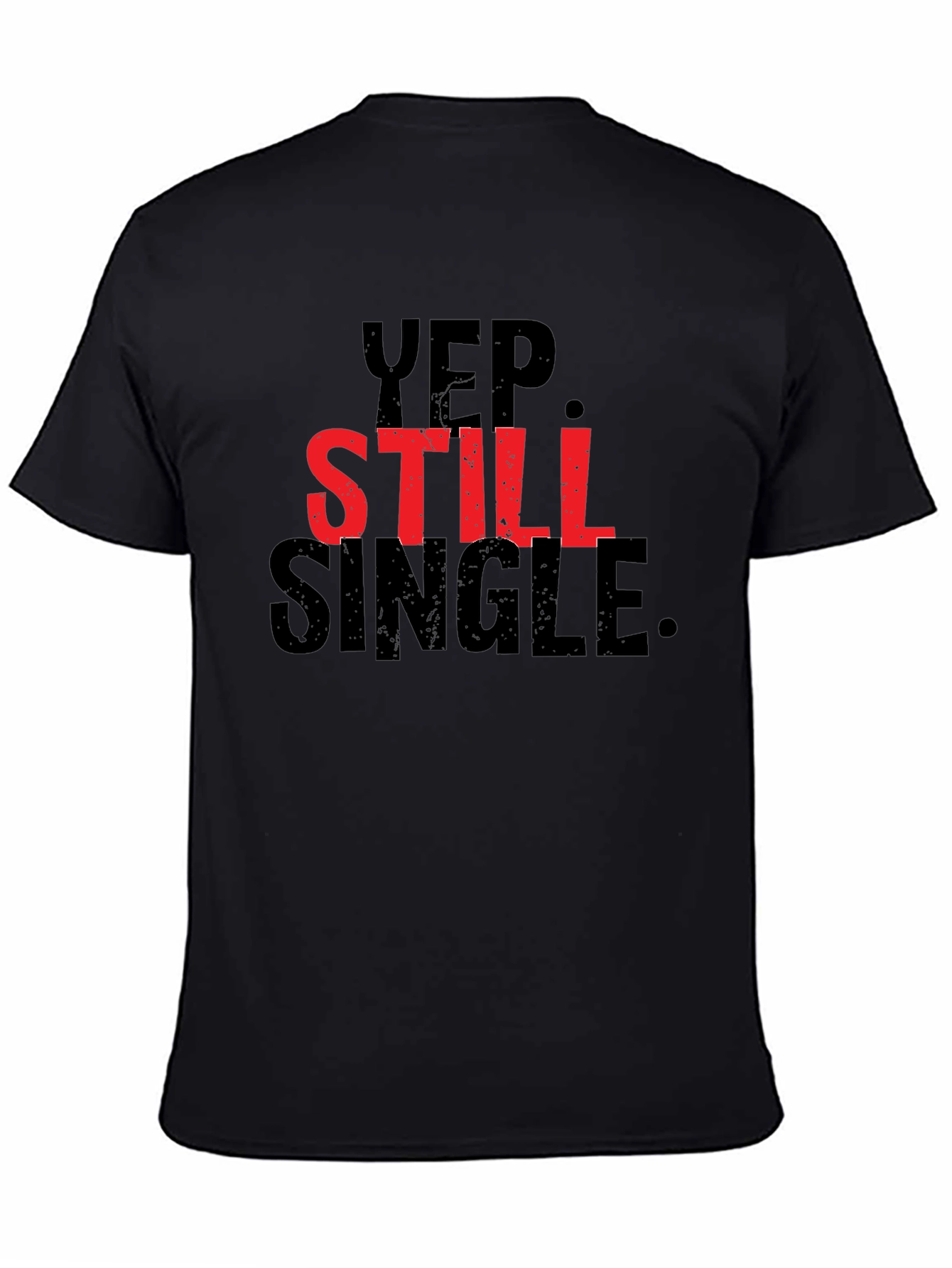 Yep Still Single Graphic Tee - Black