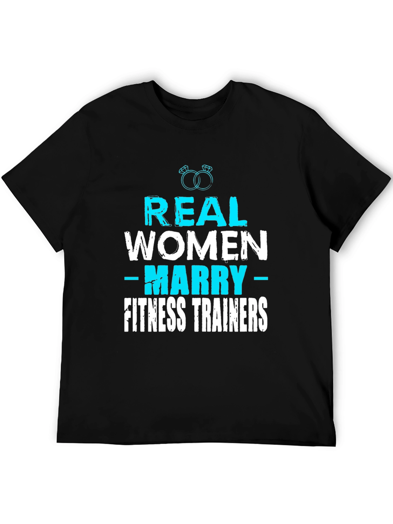 Real Women Marry Fitness Trainers Graphic Tee