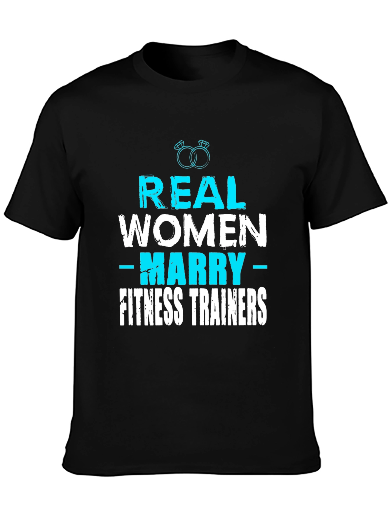 Real Women Marry Fitness Trainers Graphic Tee