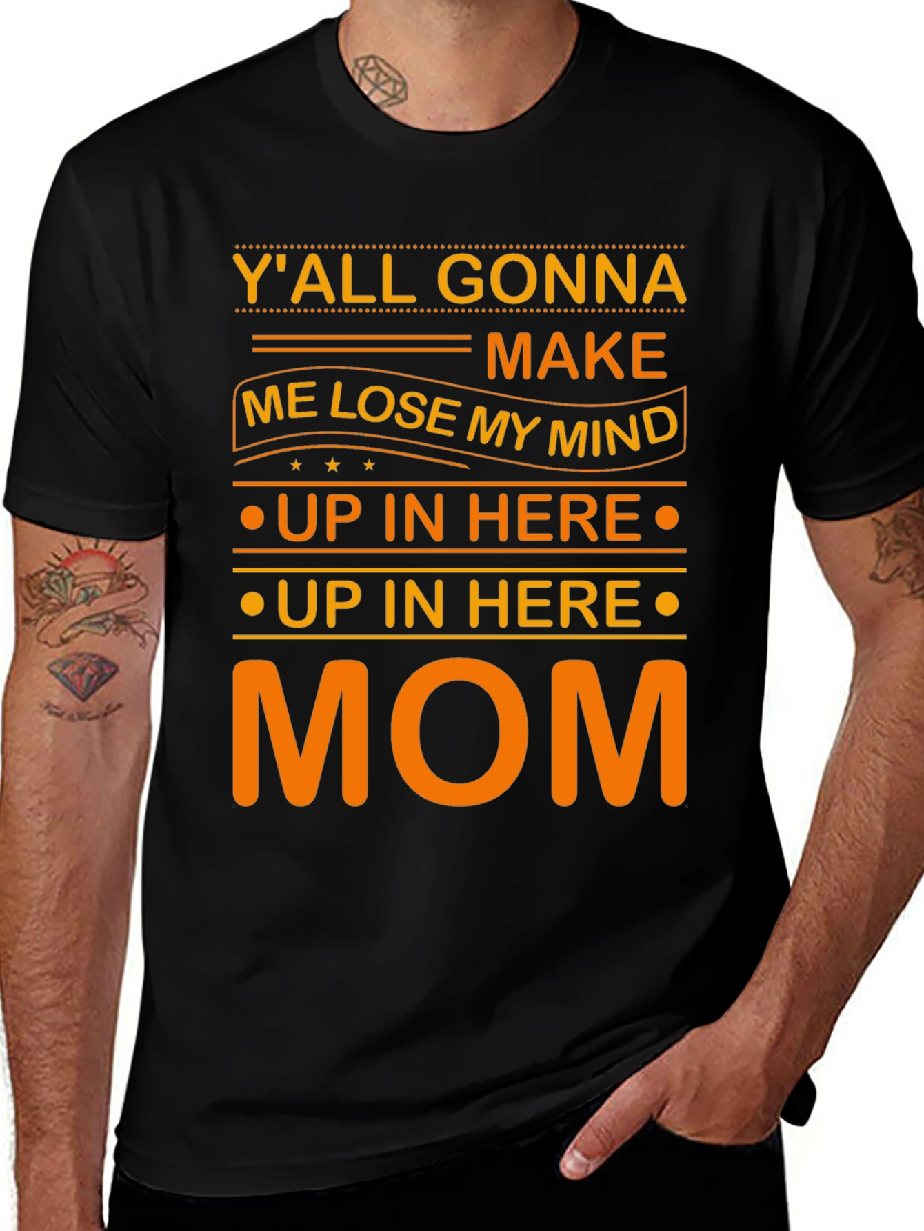 Yall Gonna Make Me Lose My Mind Mom T-Shirt