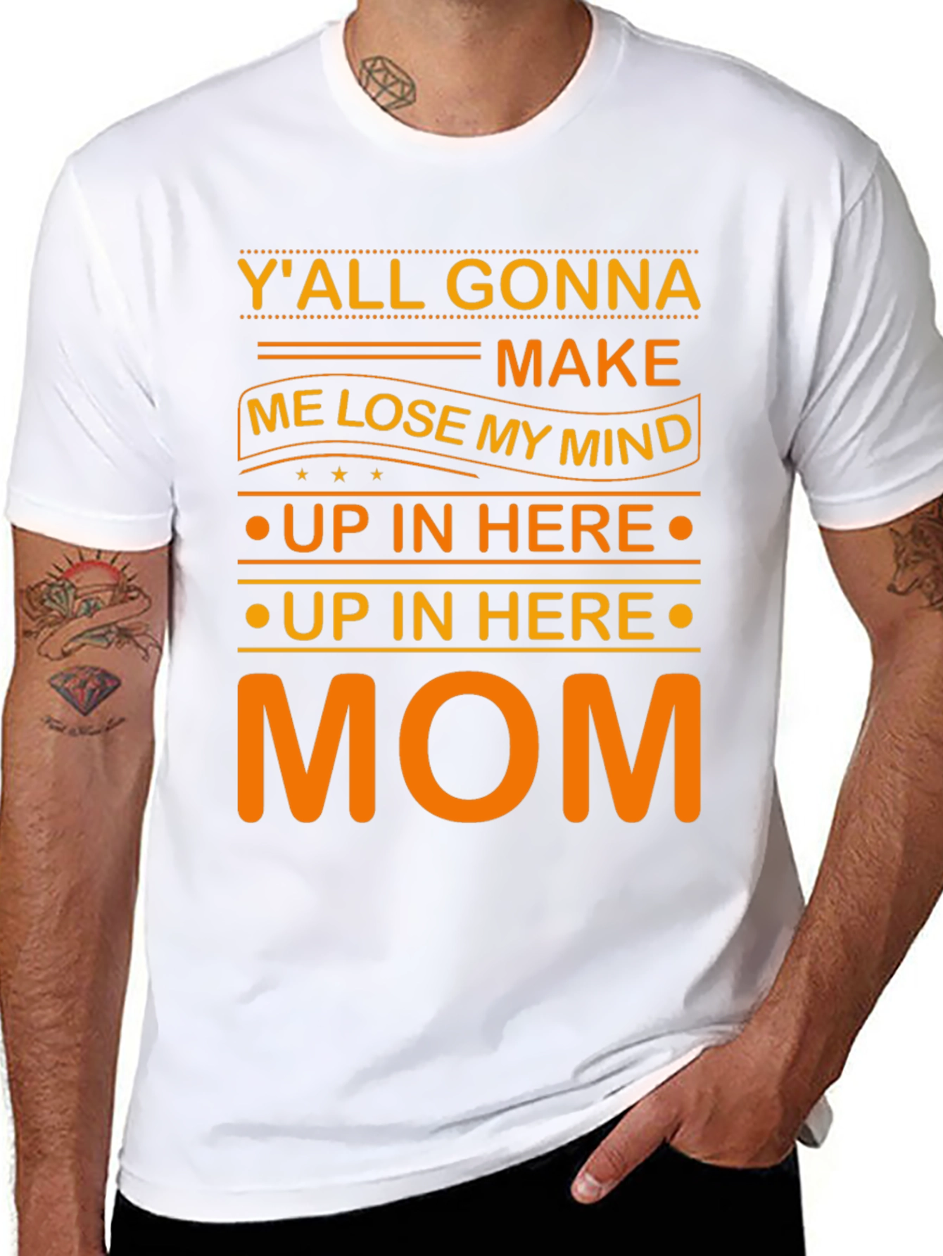 Yall Gonna Make Me Lose My Mind Mom T-Shirt