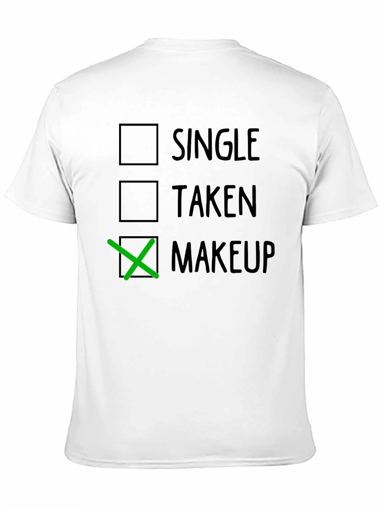 Makeup Choice T-Shirt Funny Dating Humor Tee