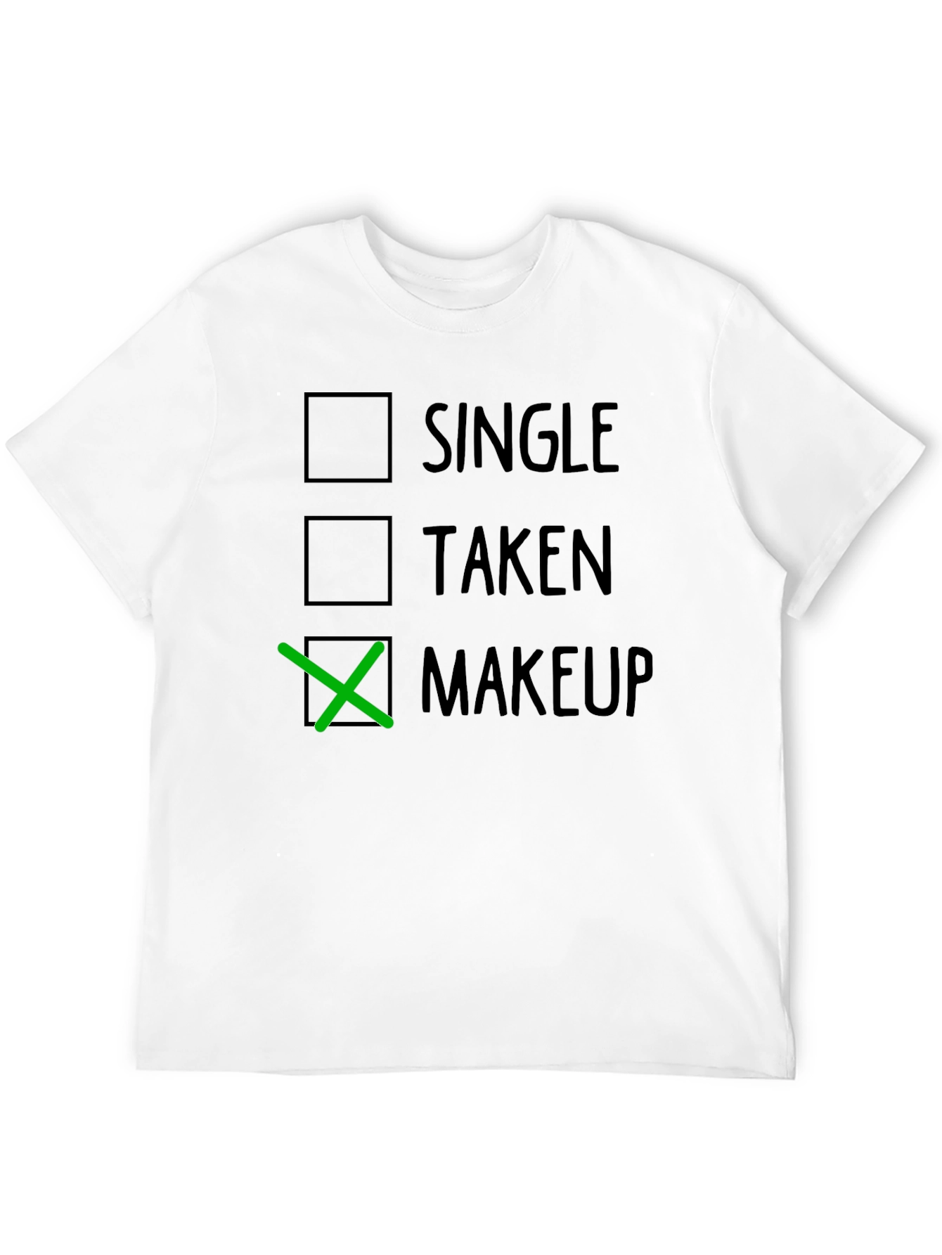 Makeup Choice T-Shirt Funny Dating Humor Tee