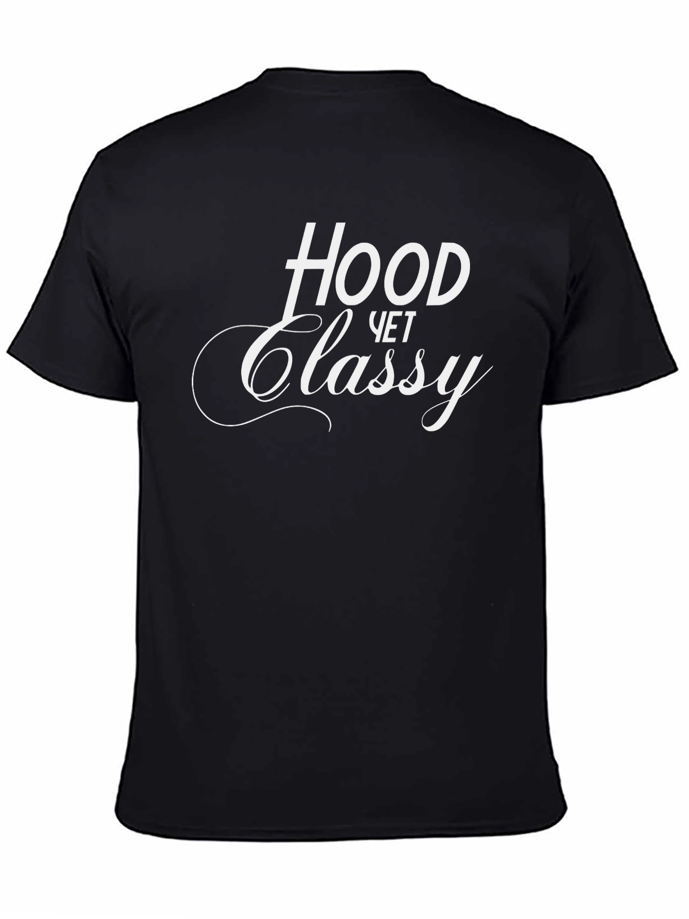 Hood Yet Classy Black T-Shirt