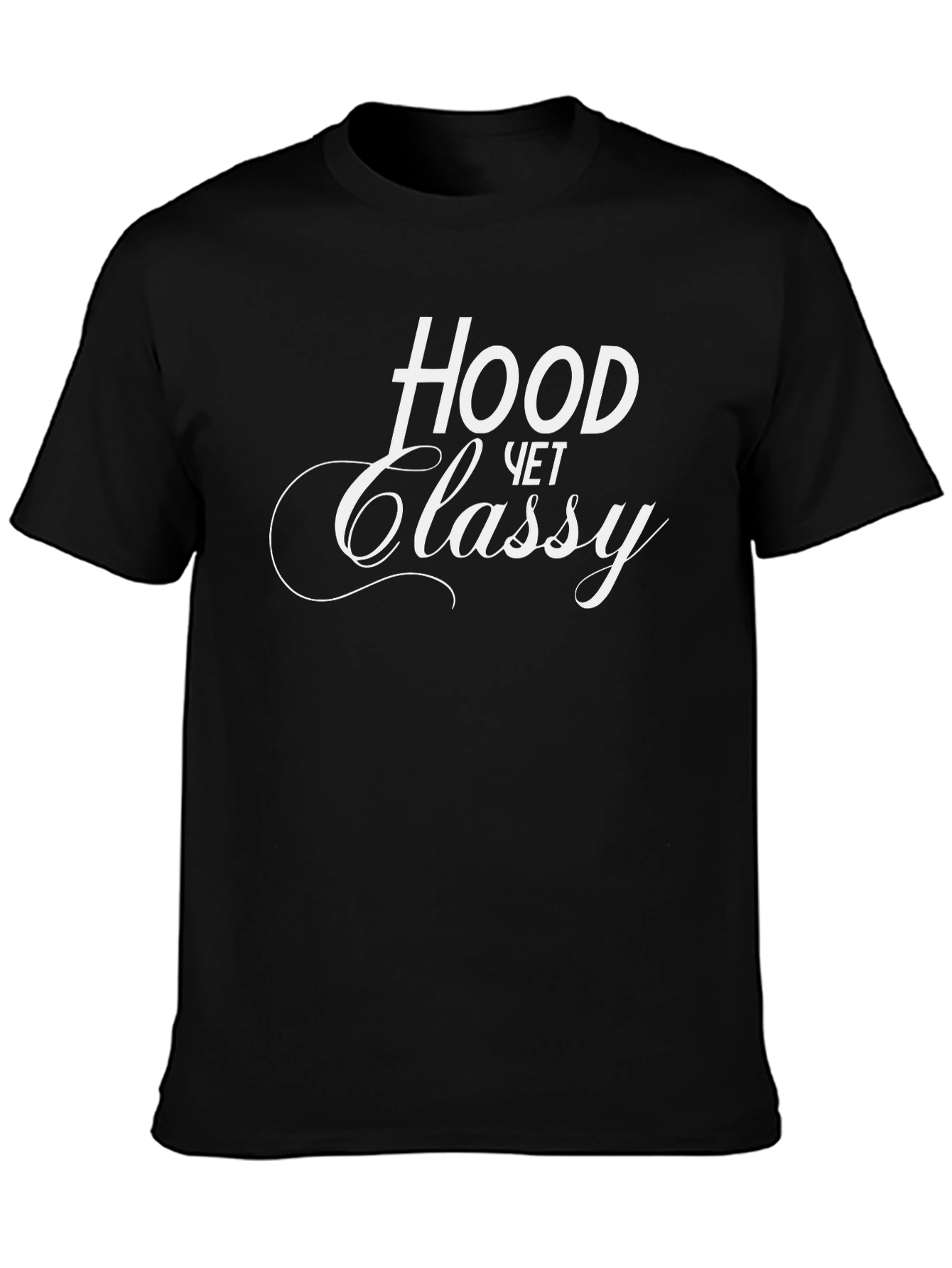 Hood Yet Classy Black T-Shirt