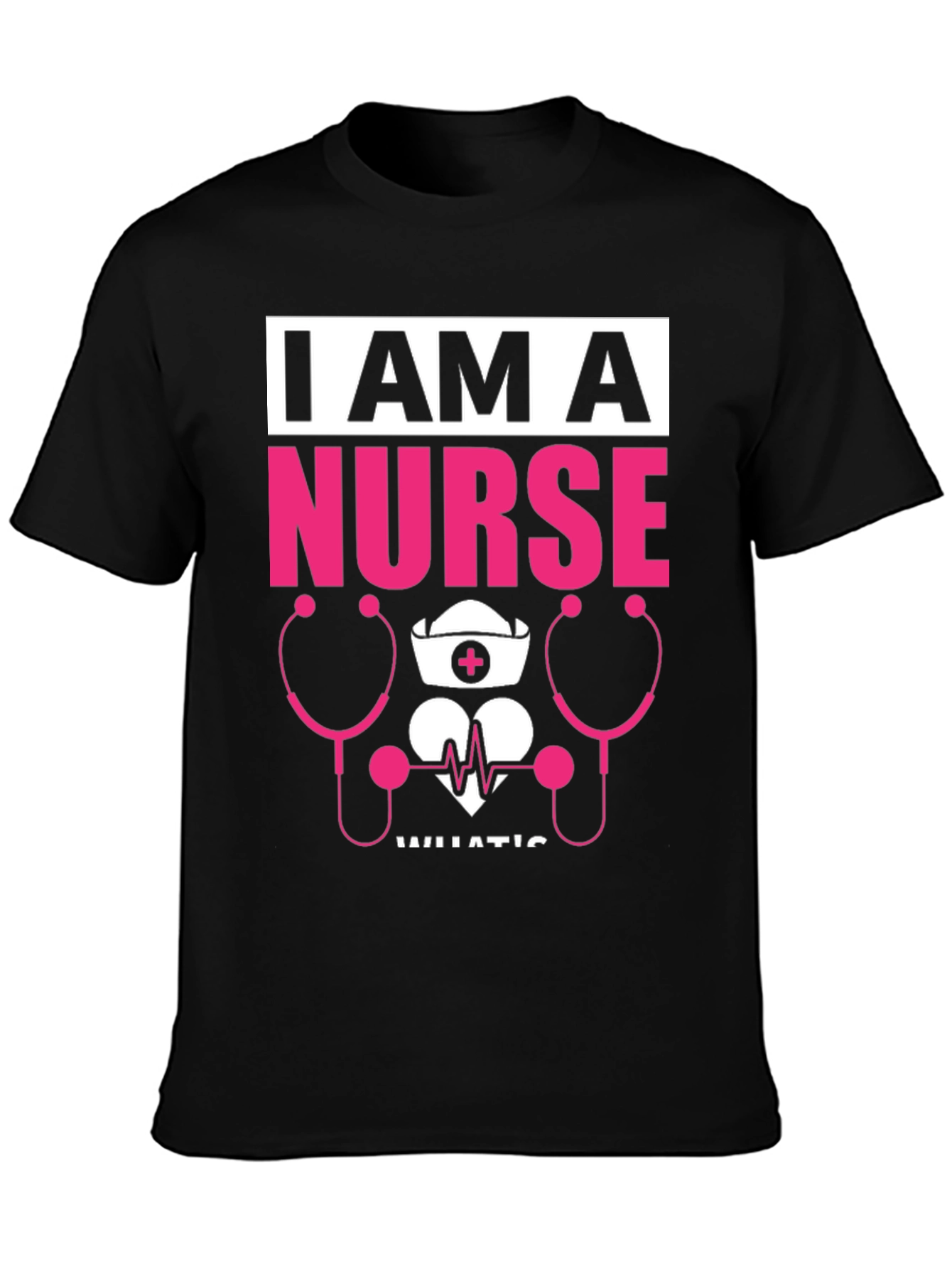 I Am A Nurse T-Shirt - Medical Profession Tee