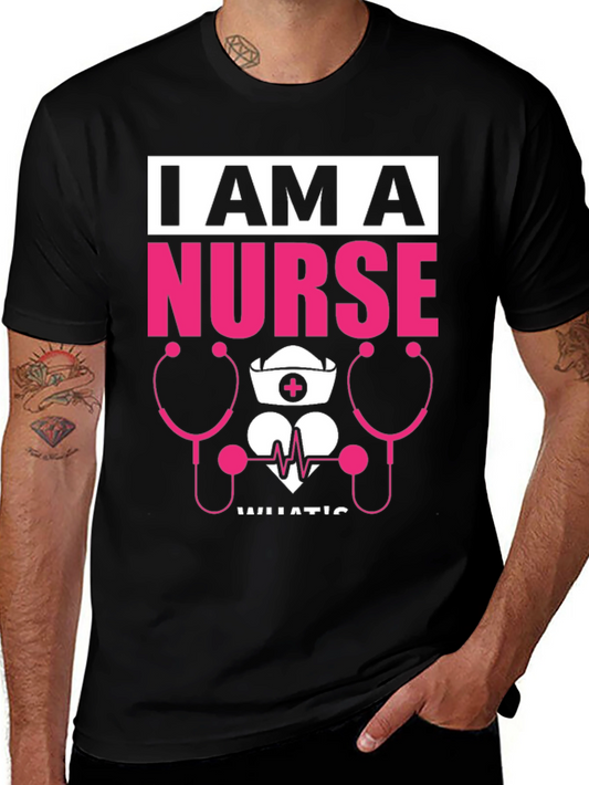 I Am A Nurse T-Shirt - Medical Profession Tee