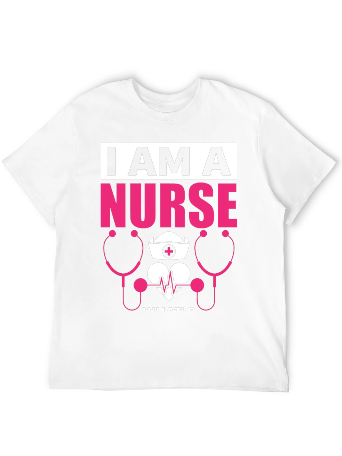 I Am A Nurse T-Shirt - Medical Profession Tee