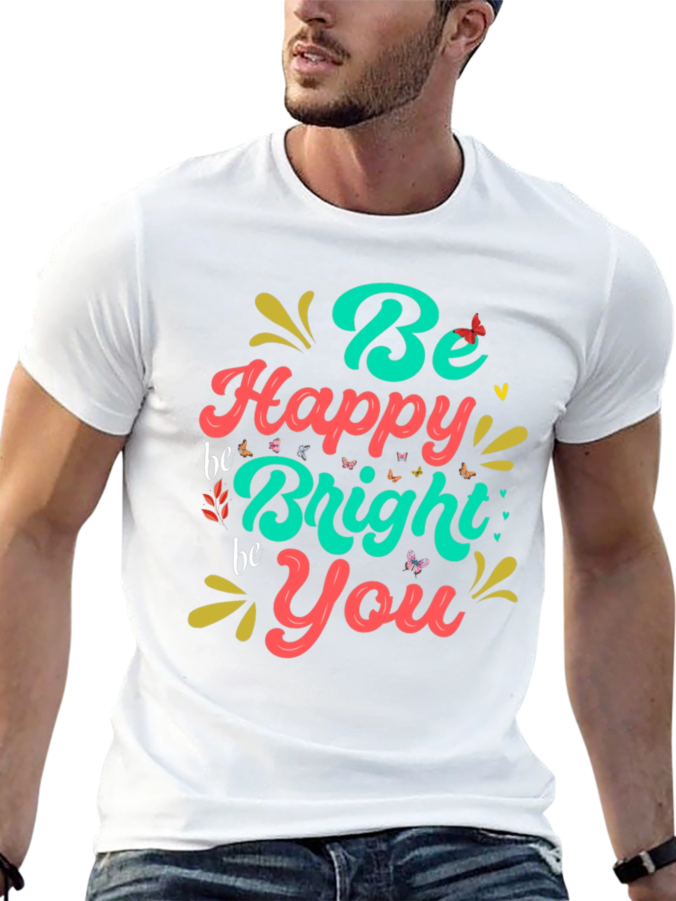 Be Happy Bright You Graphic T-Shirt