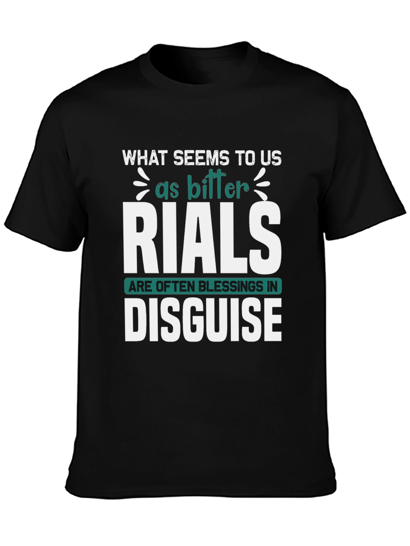 Inspirational Graphic Tee: Trials Are Blessings Disguised
